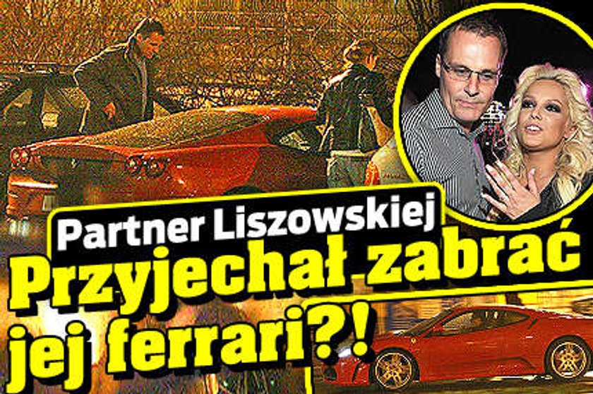 Partner Liszowskiej zabierze jej ferrari?