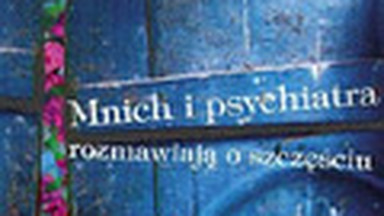 Mnich i psychiatra rozmawiają o szczęściu. Fragment książki