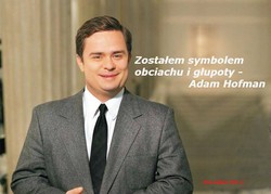 Hofman wyjawia prawdę o sobie, a Tusk troszczy się o Komorowskiego. MEMY DNIA