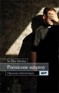 Porzucone sutanny. Opowieści byłych księży