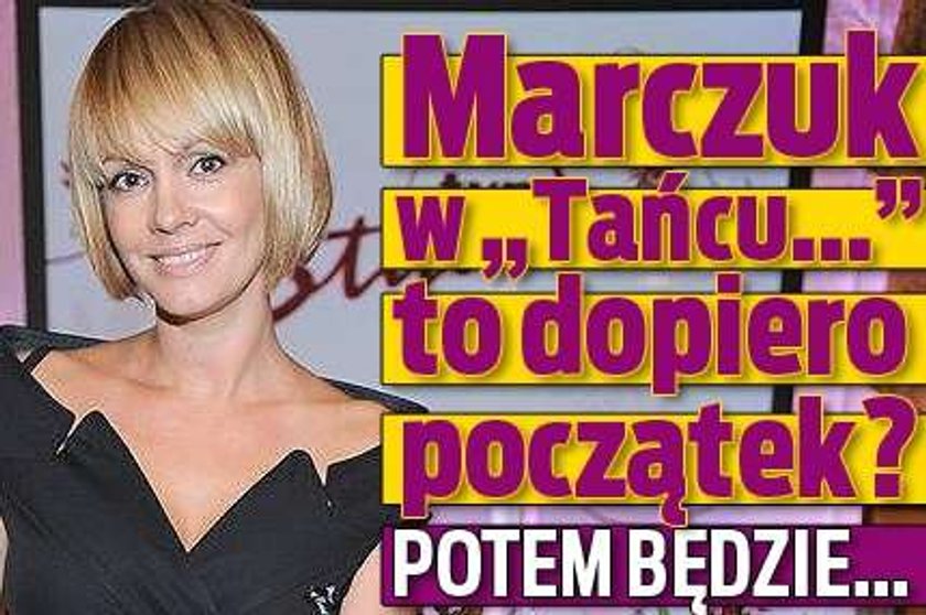 Marczuk w "Tańcu..." to dopiero początek? Potem będzie...