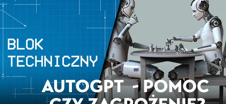 Wojna sztucznych inteligencji. Jak AutoGPT może nam pomóc i nas zniszczyć? [PODCAST]