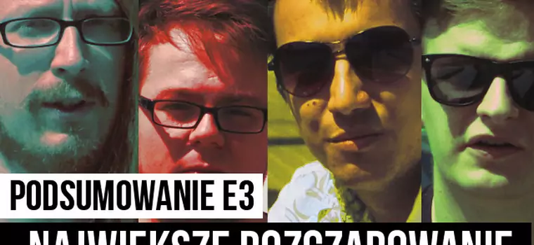 Podsumowanie E3: największe rozczarowanie