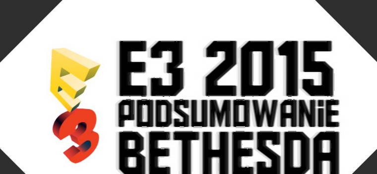 E3 2015 - podsumowanie konferencji Bethesdy