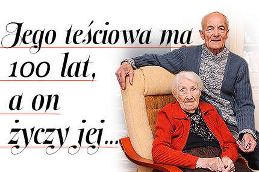 Jego teściowa ma 100 lat, a on życzy jej... 