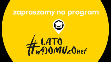 #Latowdomu z Onet - 17.07