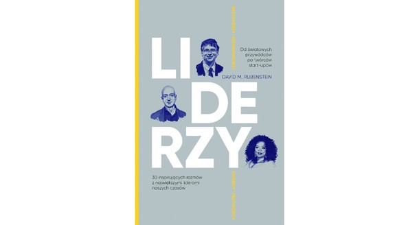 David M. Rubenstein - „Liderzy, Wydawnictwo Znak Literanova