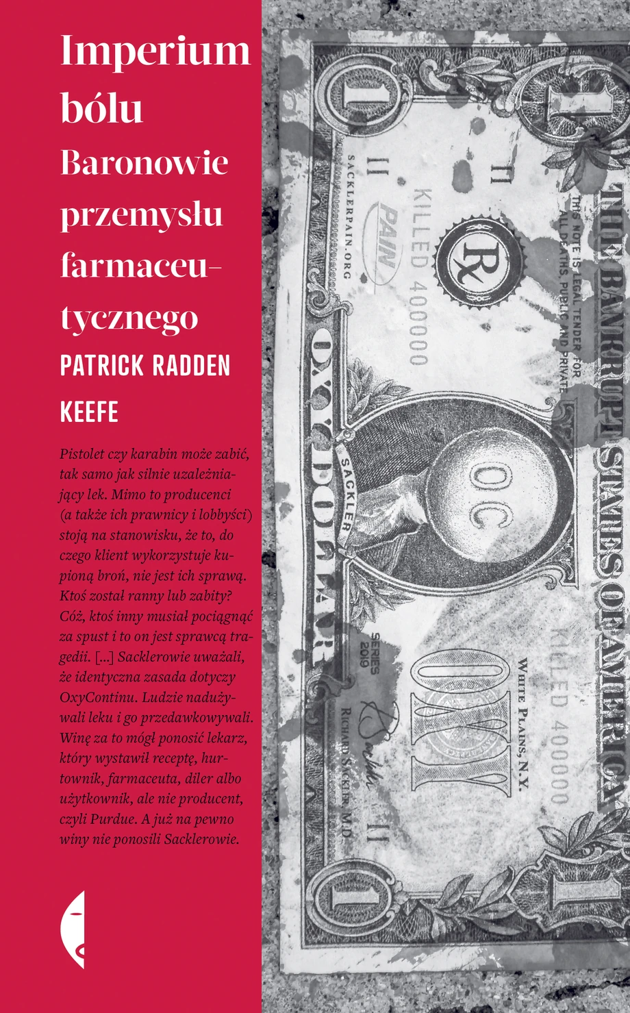 „Imperium bólu. Baronowie przemysłu farmaceutycznego” Patricka Raddena Keefe to kolejny bestseller Czarnego w 2023 roku.