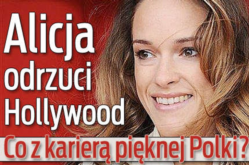 Alicja rzuca Hollywood! Co z karierą pięknej Polki?