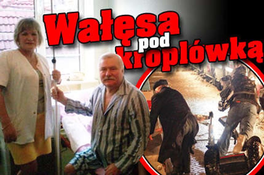 Wałęsa pod kroplówką!