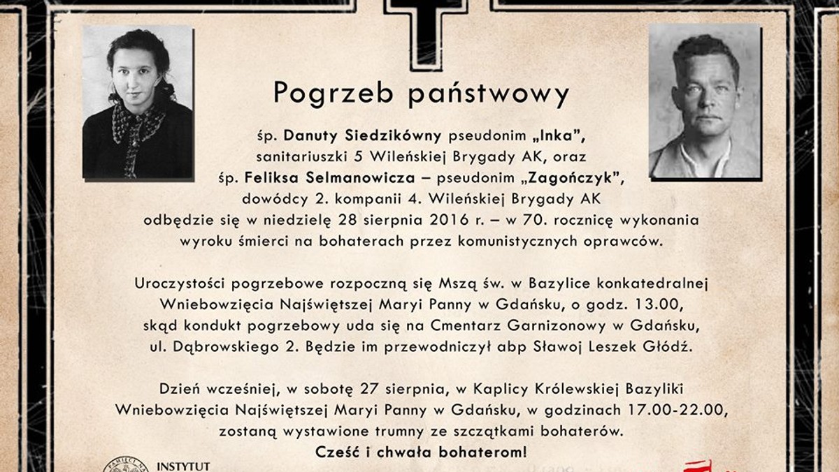 W ten weekend w Gdańsku odbędzie się pogrzeb zamordowanych z wyroku komunistycznych władz: Danuty Siedzikówny, ps. Inka i Feliksa Selmanowicza, ps. Zagończyk. W uroczystościach weźmie też udział prezydent Andrzej Duda i premier Beata Szydło.