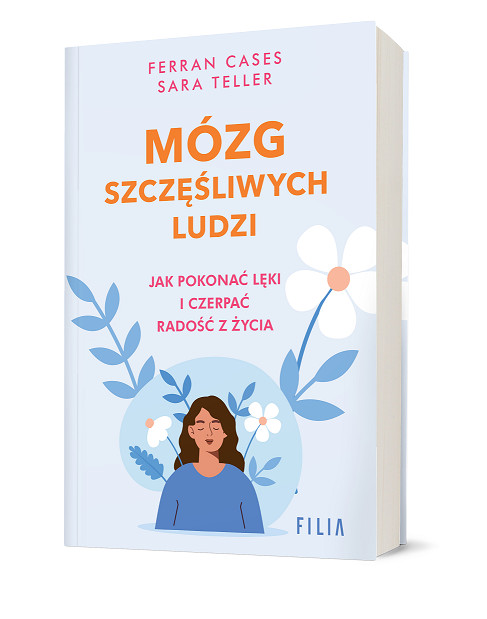 &quot;Mózg szczęśliwych ludzi&quot; Ferran Cases, Sara Teller