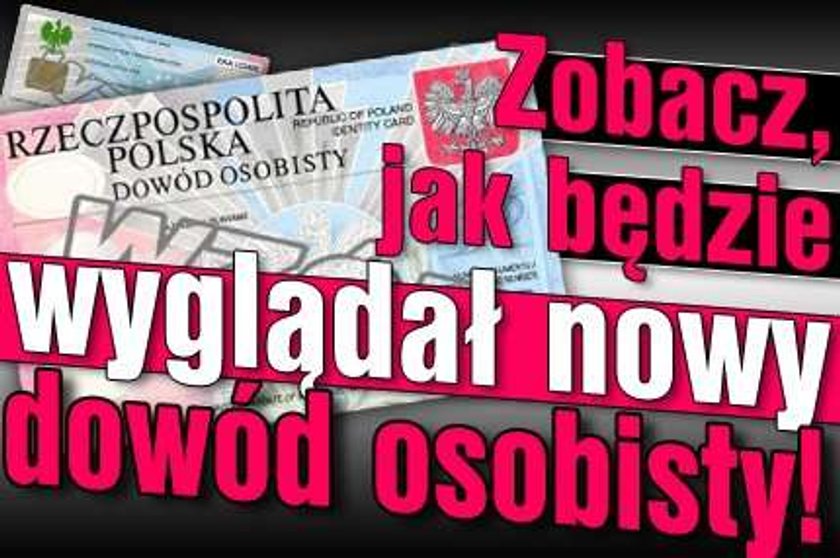 Zobacz, jak będzie wyglądał nowy dowód osobisty!