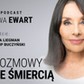 Rozmowy ze śmiercią. Gośćmi Ewy Ewart są Ewa Liegman i ojciec Filip Buczyński