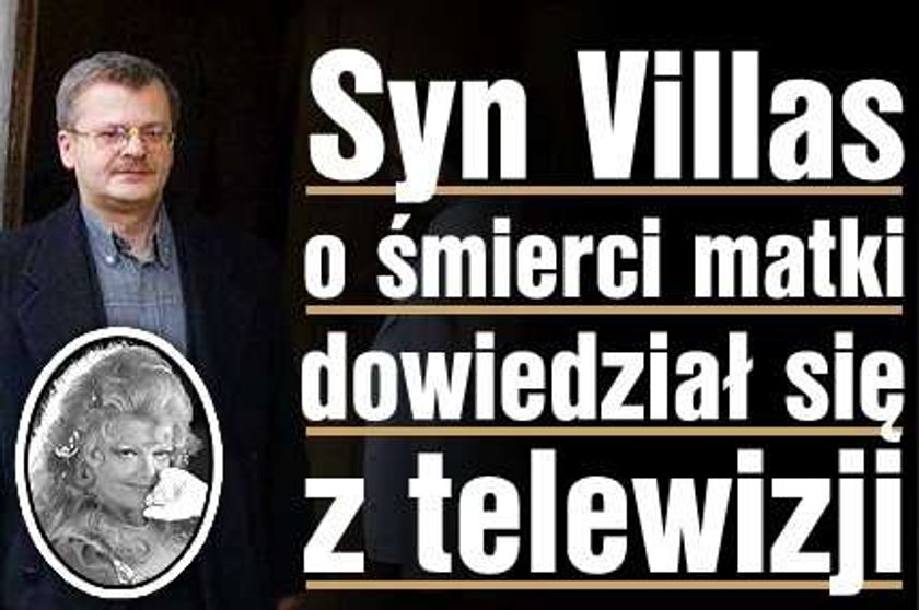 Syn Villas o śmierci matki dowiedział się z telewizji