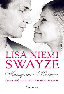 "Walczyłam o Patricka" Lisa Niemi Swayze