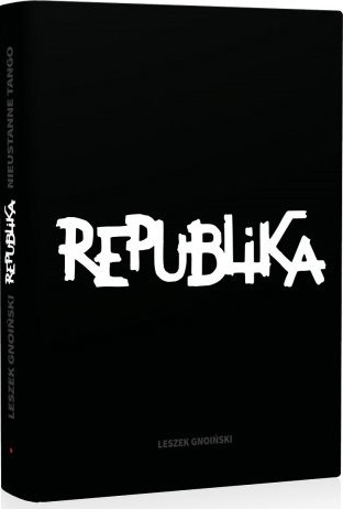 "Republika. Nieustanne tango"