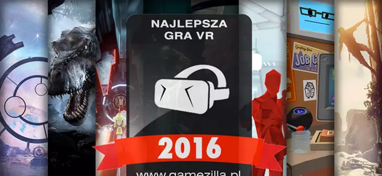 Najlepsze gry roku 2016: gry VR. Wyniki głosowania czytelników