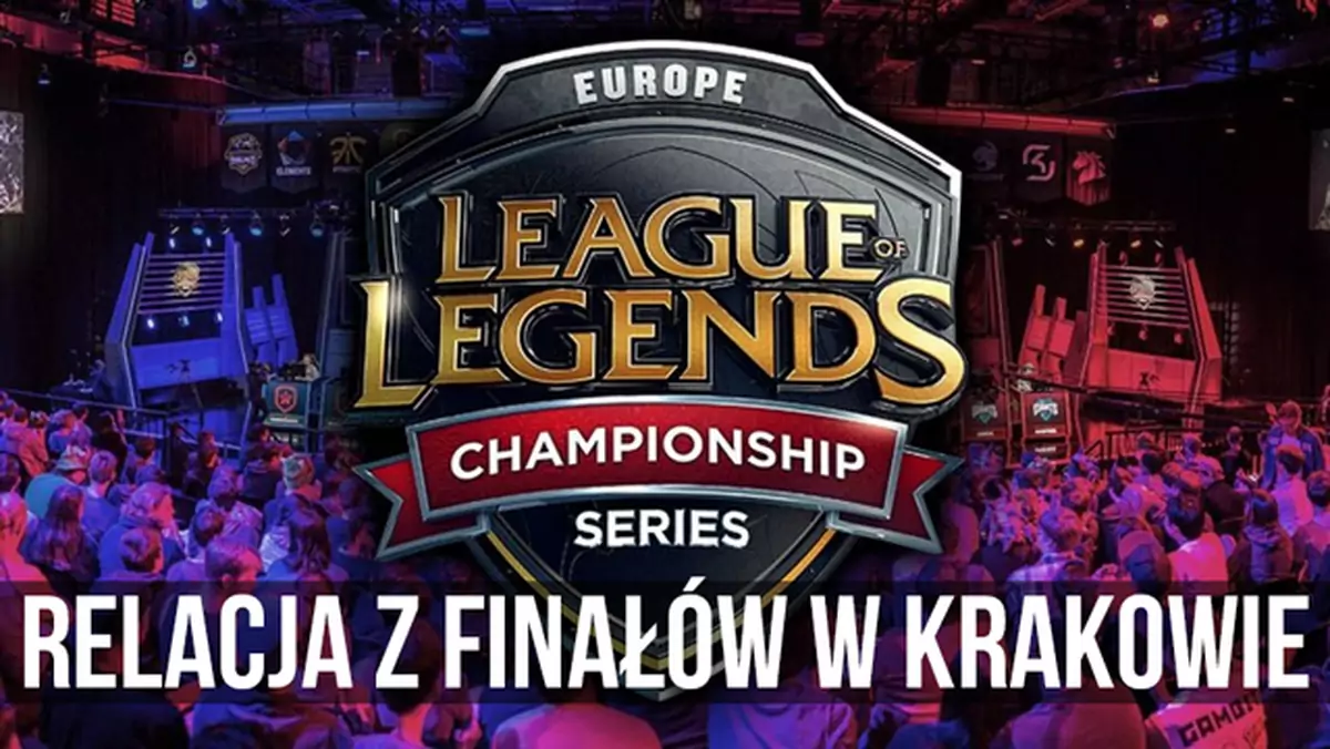 Relacja z finałów EU LCS w Krakowie - emocje do samego końca i sukces Polaków