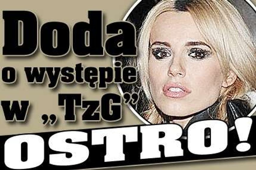 Doda o występie w "TzG". OSTRO!