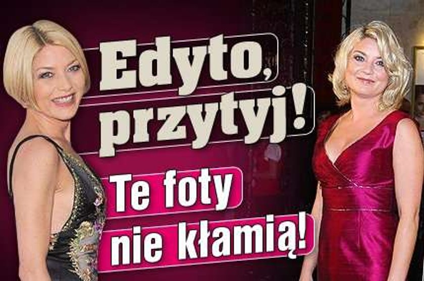 Edyto, przytyj! Te foty nie kłamią!