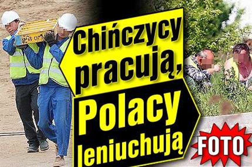 Chińczycy pracują, Polacy leniuchują. FOTO