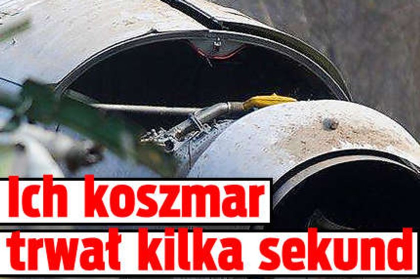 Ich koszmar trwał kilka sekund