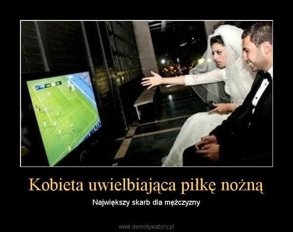 Kobiety + futbol oczami mężczyzn...