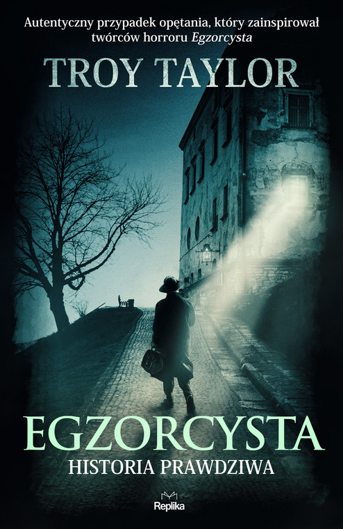 Troy Taylor, "Egzorcysta. Historia prawdziwa" (okładka)