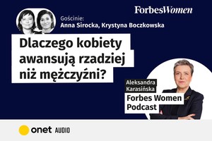 Podcast Forbes Women: Dlaczego kobiety awansują rzadziej niż mężczyźni