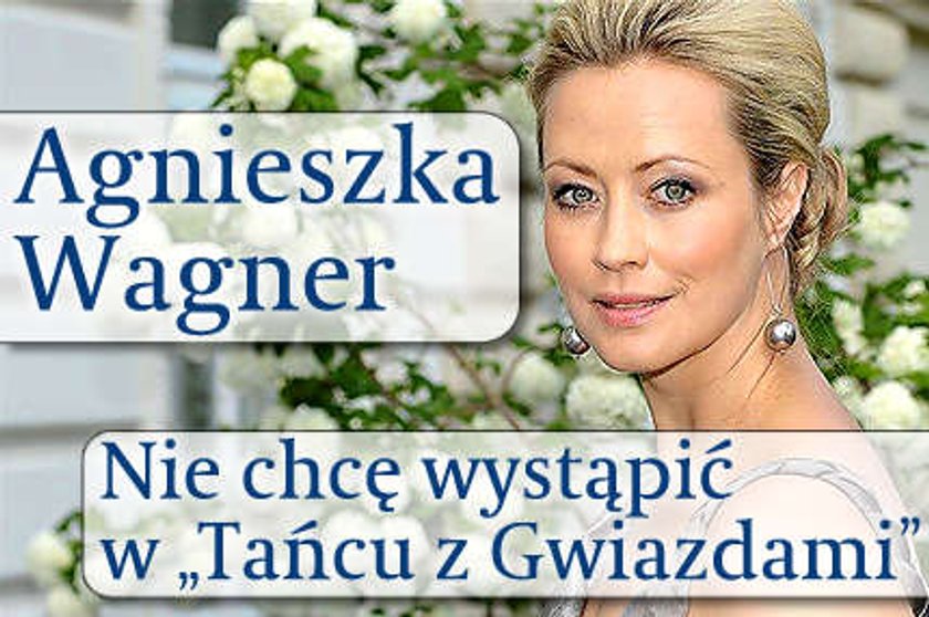 Wagner: Nie chcę wystąpić w "Tańcu z gwiazdami"