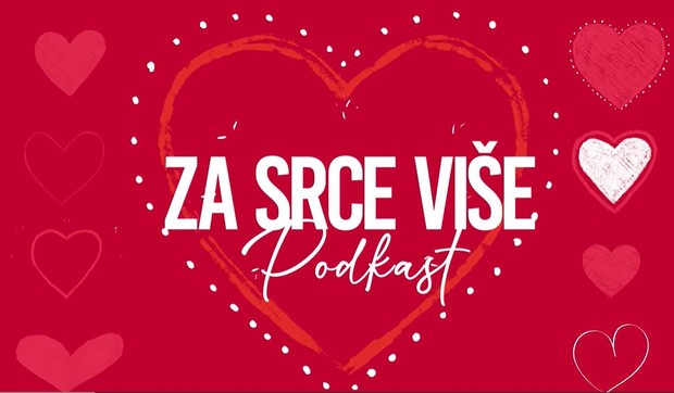 Podkast "Za srce više"