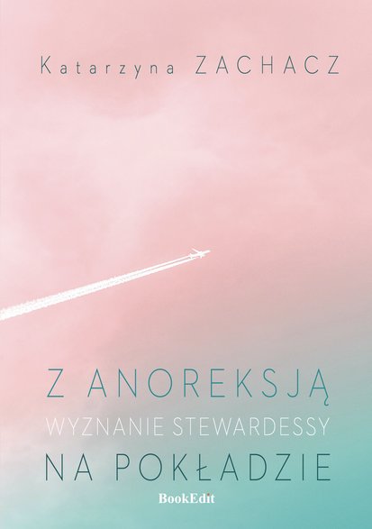  Katarzyna Zachacz "Z anoreksją na pokładzie"