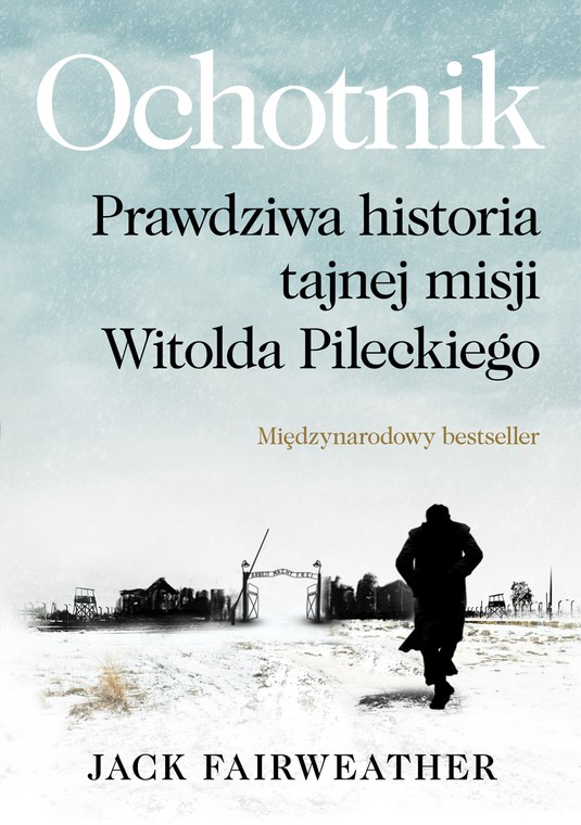 Jacki Fairweather jest autorem książki "Ochotnik" o losach Witolda Pileckiego