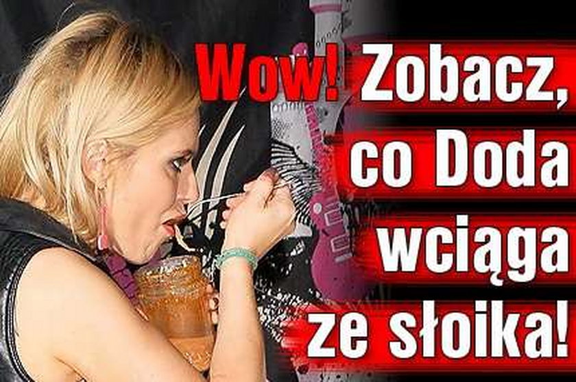 Wow! Zobacz, co Doda wciąga ze słoika! 