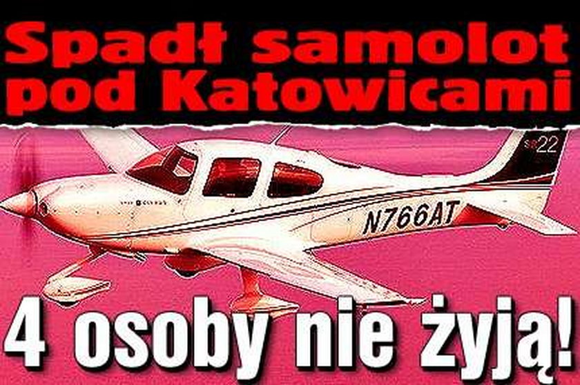 Spadł samolot pod Katowicami. 4 osoby nie żyją!