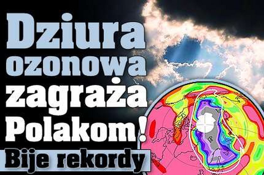 Dziura ozonowa zagraża Polakom! Bije rekordy