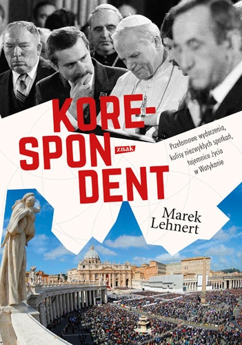 Książka "Korespondent" Marka Lehnerta ukazała się nakładem wydawnictwa "Znak"