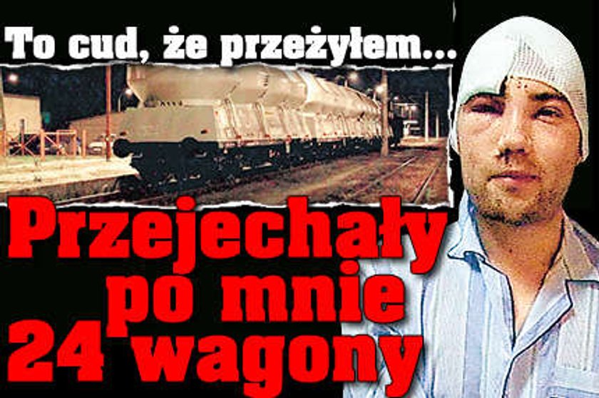 Przejechały po mnie 24 wagony