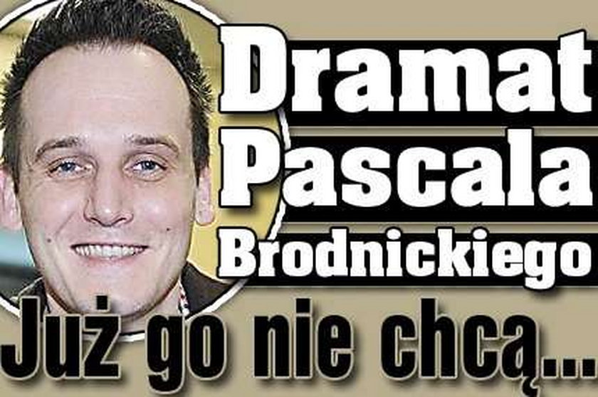 Pascal Brodnicki: Nie ma dla niego pracy!