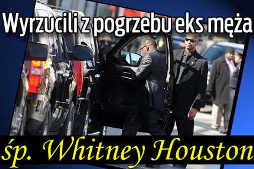 Wyrzucili z pogrzebu eks męża śp. Whitney Houston