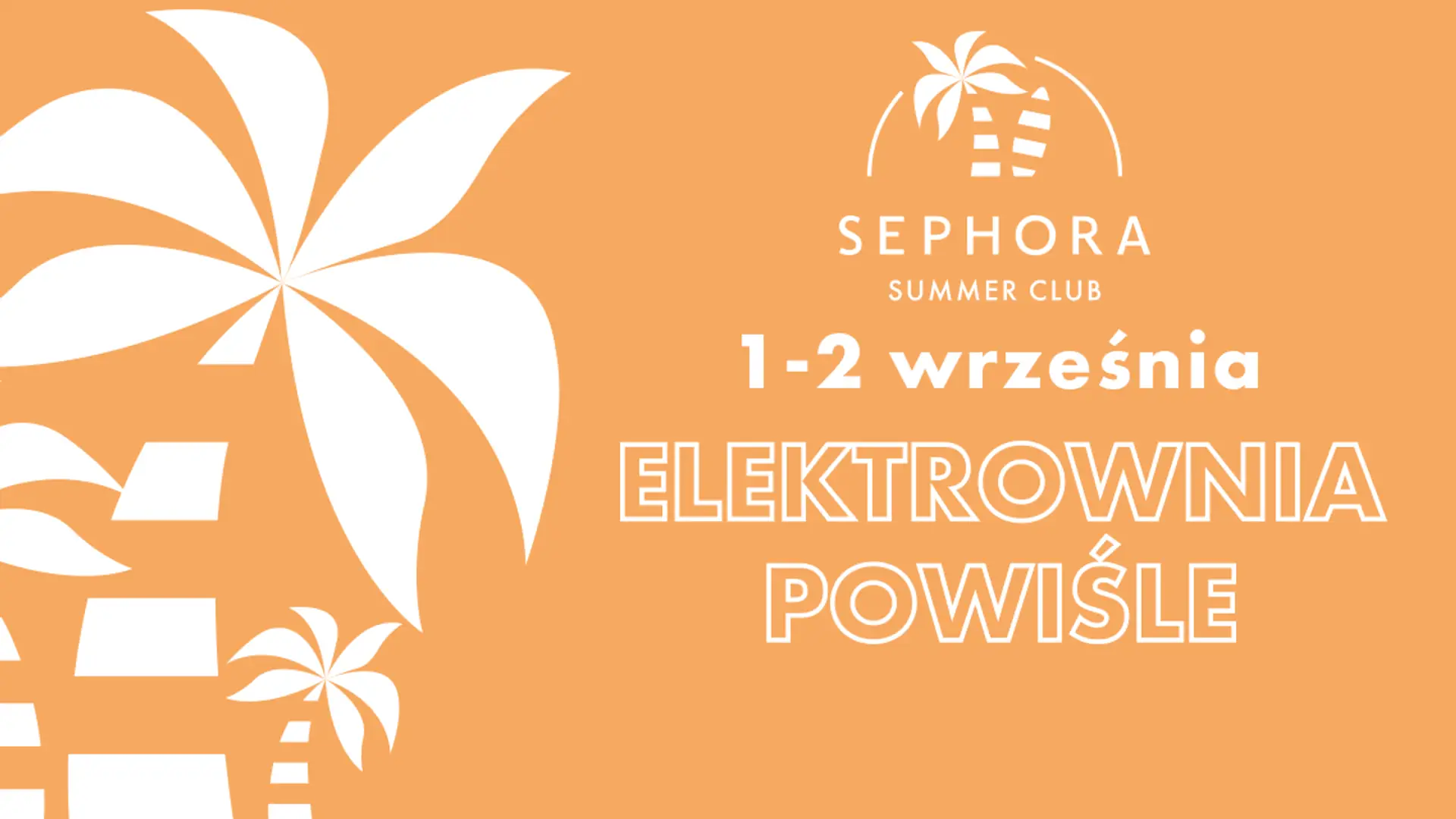 Zatrzymaj lato z Sephora! Sephora Summer Club w Elektrowni Powiśle już 1-2 września