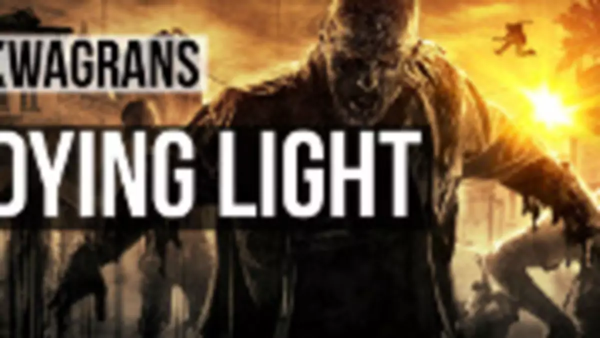 KwaGRAns: Dzień jak co dzień w Dying Light