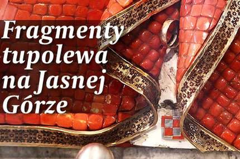 Fragmenty tupolewa na Jasnej Górze