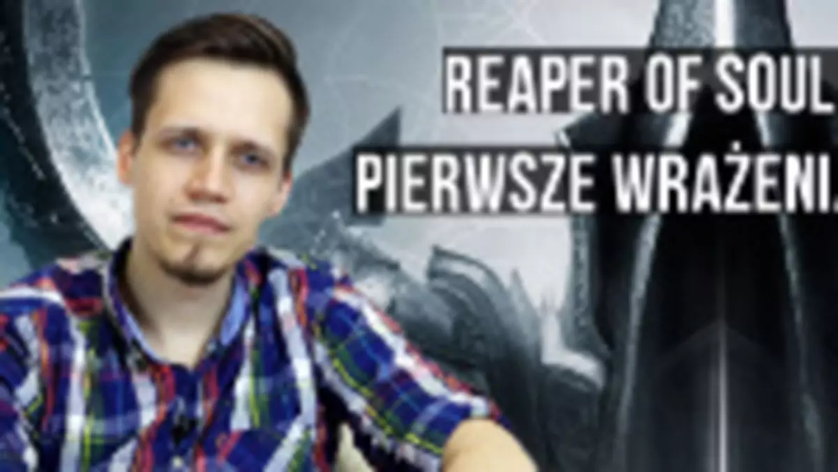 Na szybko nagrane – wrażenia z Diablo III: Reaper of Souls