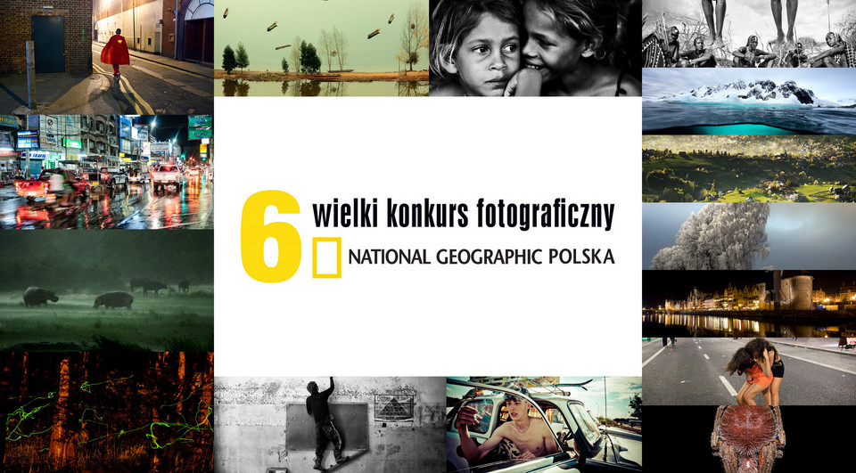 6. Wielki Konkurs Fotograficzny National Geographic Polska