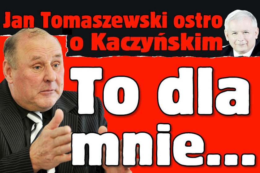 Jan Tomaszewski ostro o kaczynskim To dla mnie