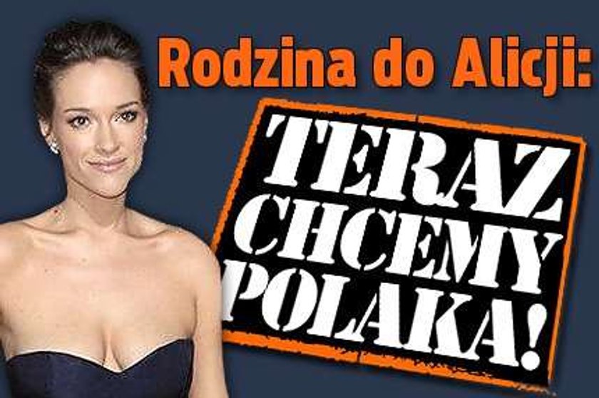 Rodzina do Alicji: Teraz chcemy Polaka!