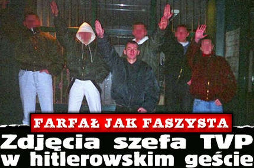 Farfał jak faszysta. Zdjęcia szefa TVP w hitlerowskim geście