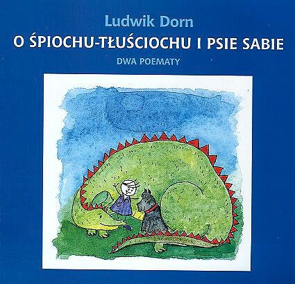 Ludwik Dorn, "O śpiochu-tłuściochu i psie Sabie"